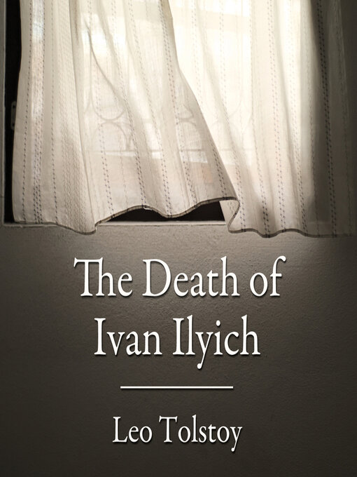 Title details for The Death of Ivan Ilyich by Leo Tolstoy - Available